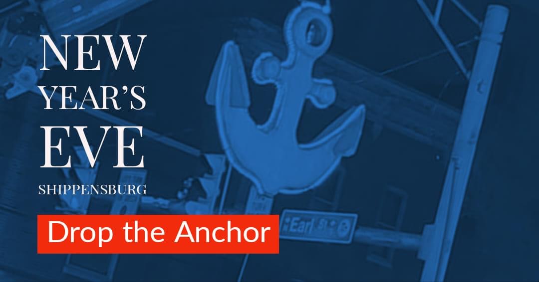 Drop the Anchor New Year’s Eve Celebration Shippensburg SHIP SAVES